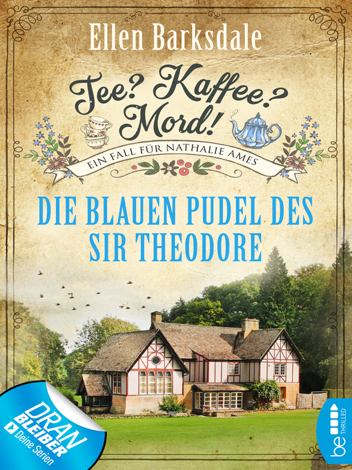 Titeldetails für Tee? Kaffee? Mord!--Die blauen Pudel des Sir Theodore nach Ellen Barksdale - Verfügbar